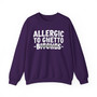 Allergic To Ghetto Bitches - Sweatshirt (blurred)