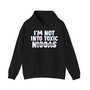 I'm Not Into Toxic Niggas - Hoodie (blurred)