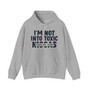 I'm Not Into Toxic Niggas - Hoodie (blurred)