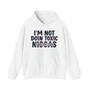 I'm Not Doin Toxic Niggas - Hoodie (blurred)