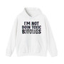 I'm Not Doin Toxic Bitches - Hoodie (blurred)