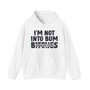 I'm Not Into Bum Bitches - Hoodie (blurred)