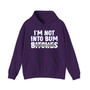 I'm Not Into Bum Bitches - Hoodie (blurred)