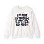 I'm Not Doin Bum Bitches Today - Sweatshirt (blurred)