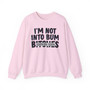 I'm Not Into Bum Bitches - Sweatshirt (blurred)