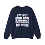 I'm Not Doin' Bum Bitches No More - Sweatshirt (blurred)