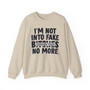 I'm  Not Into Fake Bitches No More - Sweatshirt (blurred)