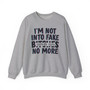 I'm  Not Into Fake Bitches No More - Sweatshirt (blurred)