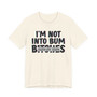 I'm Not Into Bum Bitches T-shirt (blurred)