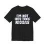 I'm Not Into Toxic Niggas T-shirt (blurred)