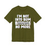 I'm Not Into Bum Bitches No More T-shirt (blurred)
