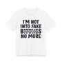 I'm Not Into Fake Bitches No More T-shirt (blurred)