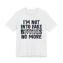 I'm Not Into Fake Bitches No More T-shirt (blurred)