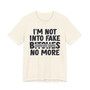 I'm Not Into Fake Bitches No More T-shirt (blurred)