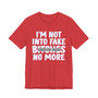 I'm Not Into Fake Bitches No More T-shirt (blurred)