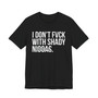 I Don't Fuck With Shaddy Niggas T-shirt (blurred)