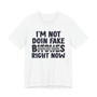 I'm Not Doin Fake Bitches Right Now T-shirt (blurred)