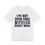 I'm Not Doin Fake Bitches Right Now T-shirt (blurred)