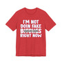 I'm Not Doin Fake Bitches Right Now T-shirt (blurred)
