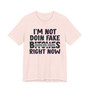 I'm Not Doin Fake Bitches Right Now T-shirt (blurred)