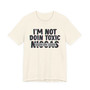 I'm Not Doin Toxic Niggas T-shirt (blurred)