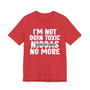 I'm Not Doin Toxic Niggas No More T-shirt (blurred)