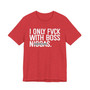 I Only Fuck With Boss Niggas - T-shirt (blurred)