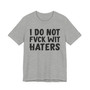 I Do Not Fuck Wit Haters - T-shirt (blurred)