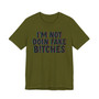 I'm Not Doin' Fake Bitches - T-shirt 