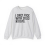 I Only Fuck With Solid Niggas -  Sweatshirt (blurred) 