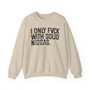 I Only Fuck With Solid Niggas -  Sweatshirt (blurred) 