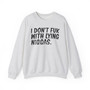 I Don't Fk With Lying Niggas -  Sweatshirt (blurred) 