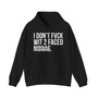 I Don't Fuck Wit 2 Faced Niggas - Hoodie (blurred)