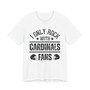 I Only Rock With Cardinals Fans  T-shirt