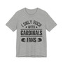 I Only Rock With Cardinals Fans  T-shirt