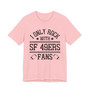 I Only Rock With SF 49ers Fans  T-shirt