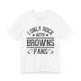 I Only Rock With Browns Fans  T-shirt
