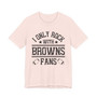 I Only Rock With Browns Fans  T-shirt