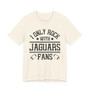 I Only Rock With Jaguars Fans T-shirt