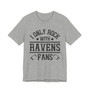 I Only Rock With Ravens Fans  T-shirt