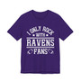 I Only Rock With Ravens Fans  T-shirt