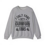 I Only Hang With Crawford Fans - Sweatshirt (white gloves)