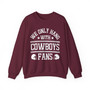We Only Hang With Cowboys Fans - Sweatshirt