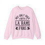    We Only Rock With La Rams Fans - Sweatshirt