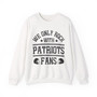 We Only Rock With Patriots Fans - Sweatshirt
