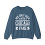 We Only Rock With Chicago Fans - Sweatshirt