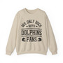   We Only Rock With Dolphins Fans - Sweatshirt