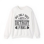 We Only Rock With Detroit Fans - Sweatshirt