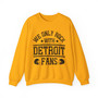We Only Rock With Detroit Fans - Sweatshirt