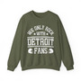We Only Rock With Detroit Fans - Sweatshirt